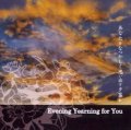 Evening Yearning for You あなたをなつかしく思い出す夕暮れ [CD] ※お取り寄せ品