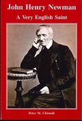 John Henry Newman-A very English Saint(Peter M.Chisnall)