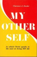 My Other Self in which Christ Speaks to the Soul on Living HIS Life