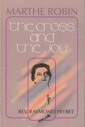 The Cross and the Joy - Marthe Robin 