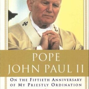 画像: Pope John Paul II-On the fiftieth anniversary of my Priestly ordination-Gift and mystery
